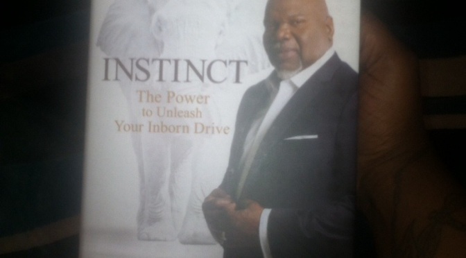 A Great Book to Read ‘INSTINCT’ by TD Jakes